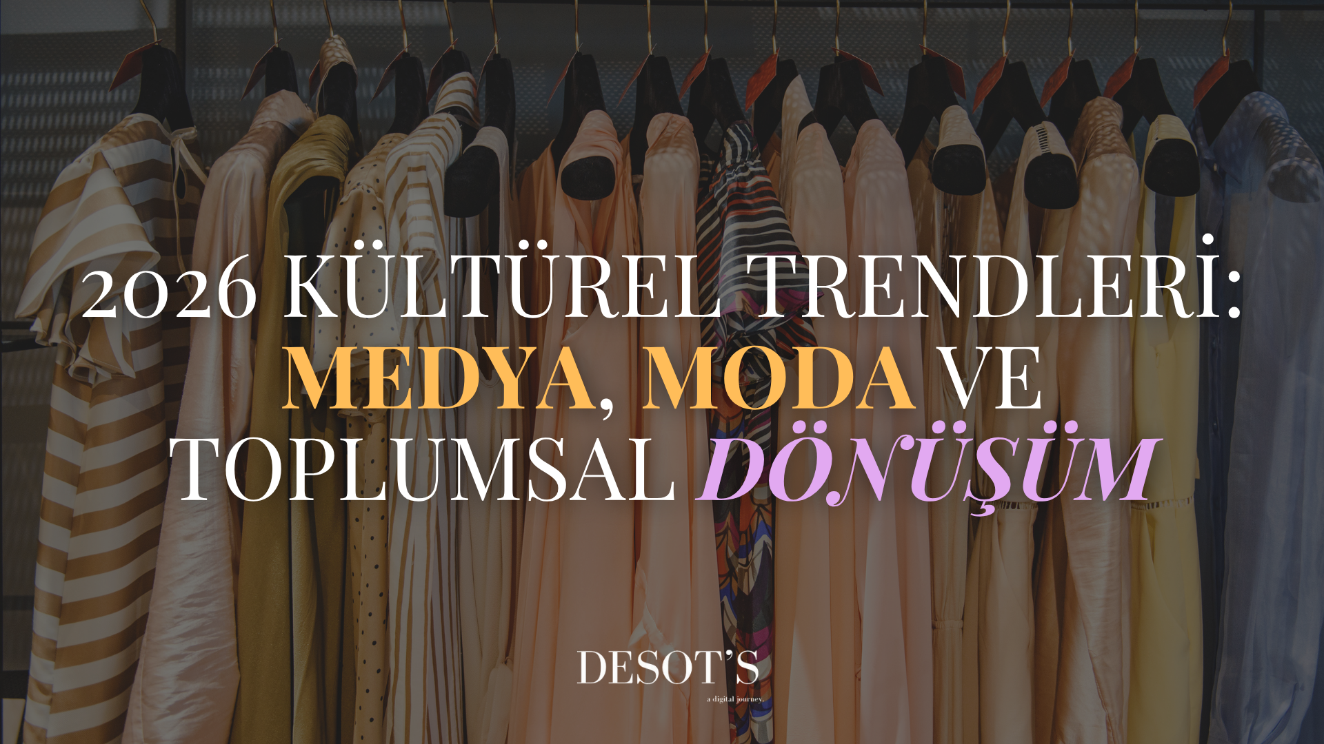 2026 Kültürel Trendleri: Medya, Moda ve Toplumsal Dönüşüm