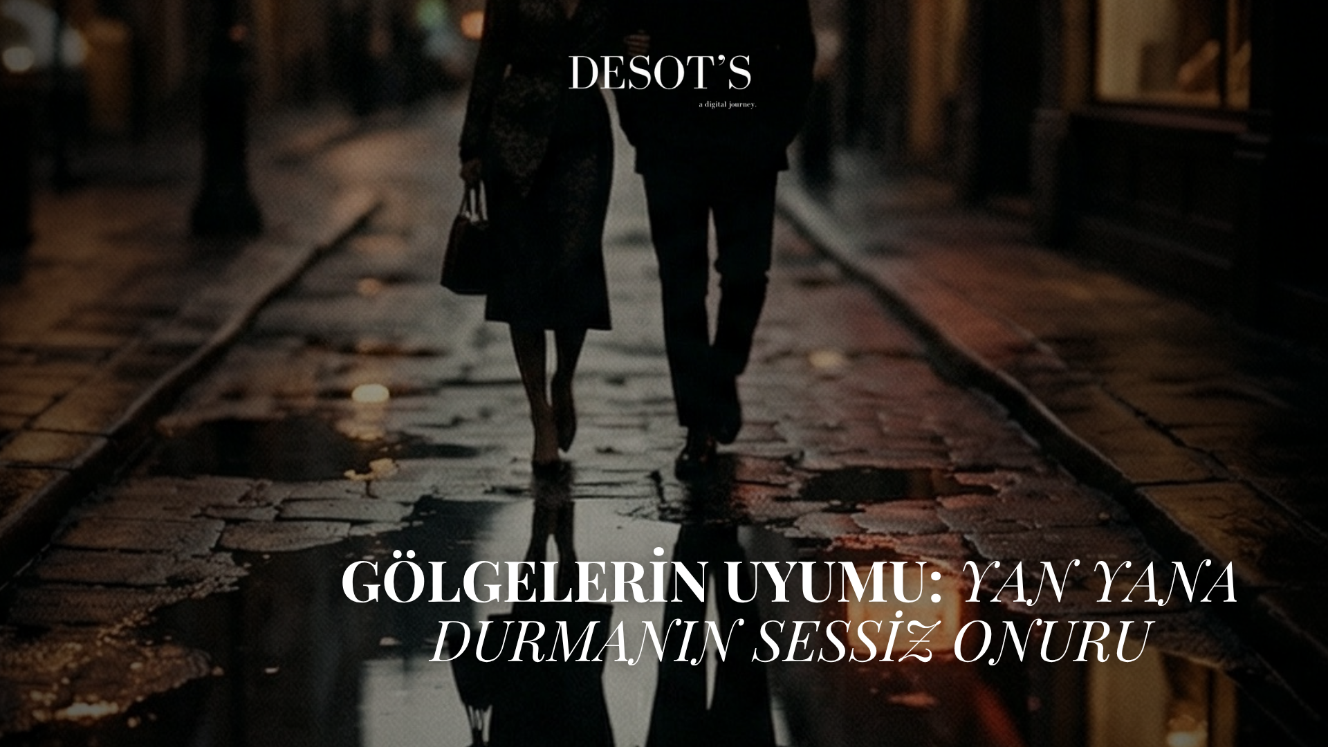 Gölgelerin Uyumu: Yan Yana Durmanın Sessiz Onuru