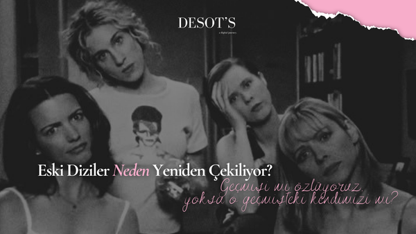 Eski Diziler Neden Yeniden Çekiliyor?