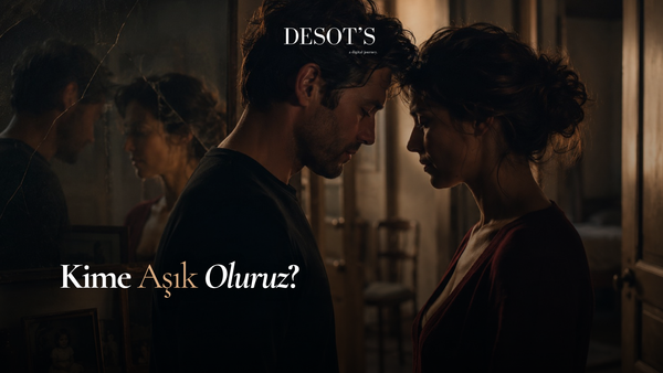 Kime Aşık Oluruz?